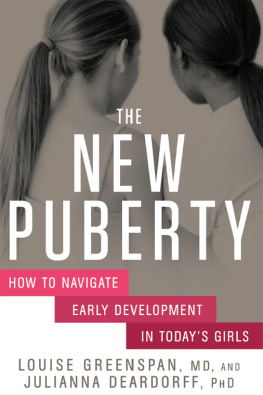 Louise Greenspan The New Puberty: How to Navigate Early Development in Todays Girls