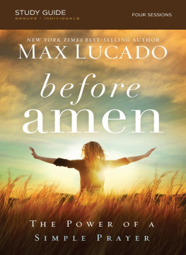 Max Lucado - Before Amen Study Guide: The Power of a Simple Prayer