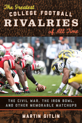 Martin Gitlin - The Greatest College Football Rivalries of All Time: The Civil War, the Iron Bowl, and Other Memorable Matchups