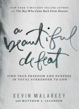 Kevin Malarkey - A Beautiful Defeat: Find True Freedom and Purpose in Total Surrender to God