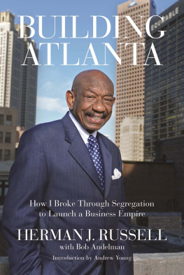 Herman Russell - Building Atlanta: How I Broke Through Segregation to Launch a Business Empire