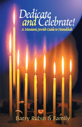 Barry Rubin and Family - Dedicate and Celebrate: A Messianic Jewish Guide to Hanukkah