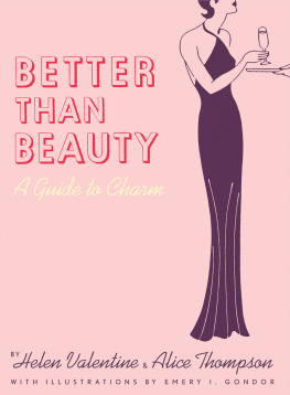 Helen Valentine - Better than Beauty: A Guide to Charm