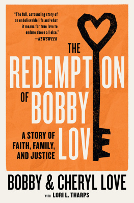 Bobby Love - The Redemption of Bobby Love: A Story of Faith, Family, and Justice