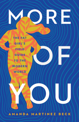 Amanda Martinez Beck - More of You: The Fat Girls Field Guide to the Modern World