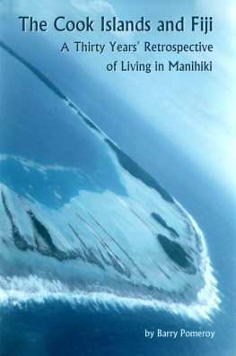 Barry Pomeroy The Cook Islands and Fiji: A Thirty Years Retrospective of Living in Manihiki