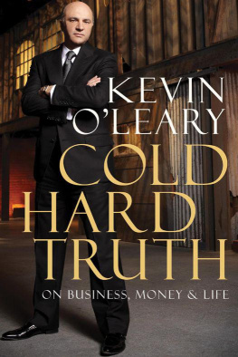 Kevin OLeary - Cold Hard Truth: On Business, Money & Life (Shark Tank) (Dragons Den)