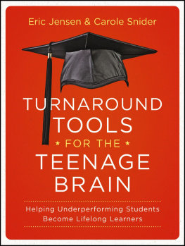 Eric Jensen Turnaround Tools for the Teenage Brain: Helping Underperforming Students Become Lifelong Learners