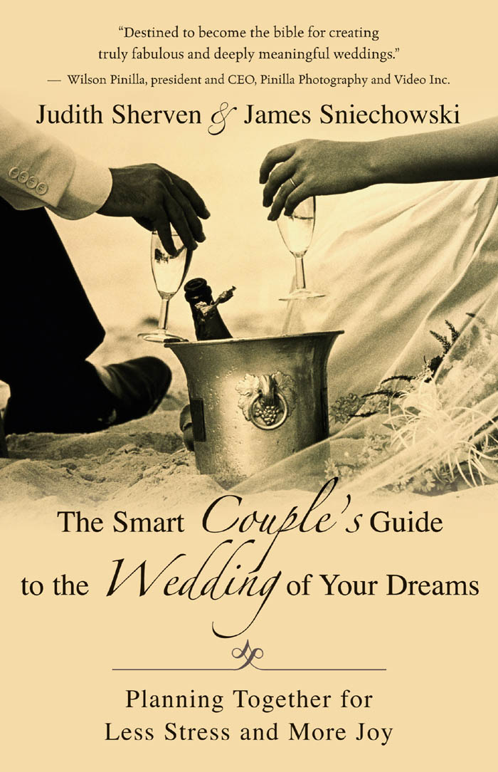 More Praise for The Smart Couples Guide to the Wedding of Your Dreams In my - photo 1