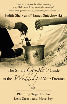 Judith Sherven The Smart Couples Guide to the Wedding of Your Dreams: Planning Together for Less Stress and More Joy