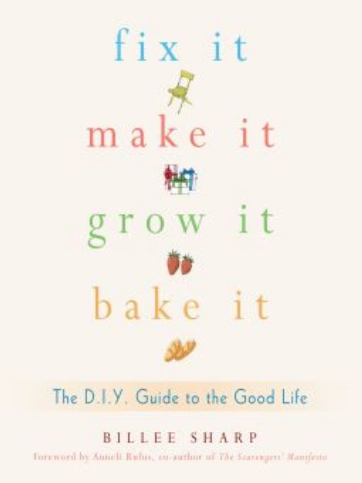 Table of Contents PRAISE FOR FIX IT MAKE IT GROW IT BAKE IT Lets face - photo 1