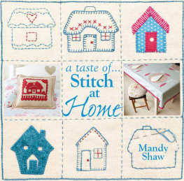 Mandy Shaw A Taste Of... Stitch at Home: Three Sample Projects from Mandy Shaws Latest Book
