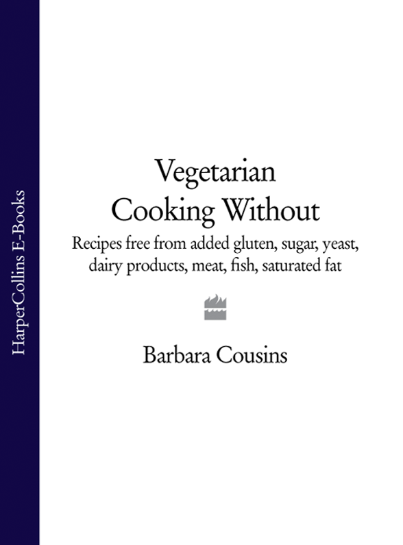 Vegetarian Cooking Without Recipes free from added gluten sugar yeast dairy products meat fish saturated fat Text only - image 1