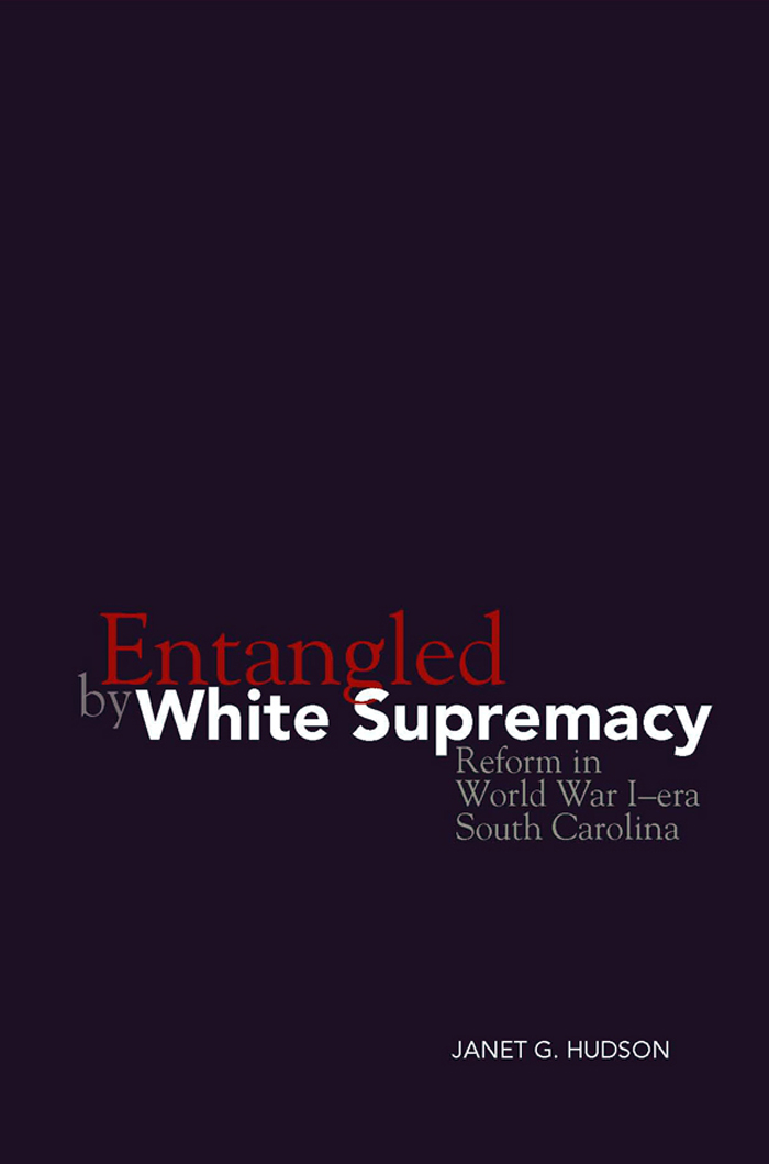 Entangled by White Supremacy NEW DIRECTIONS IN SOUTHERN HISTORY SERIES EDITORS - photo 1