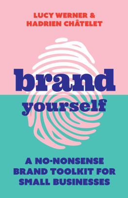 Lucy Werner Brand Yourself: A no-nonsense brand toolkit for small businesses