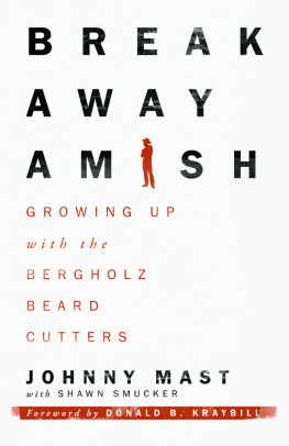 Johnny Mast Breakaway Amish: Growing Up with the Bergholz Beard Cutters