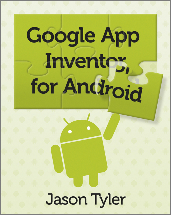 App Inventor for Android Build Your Own Apps No Experience Required Jason - photo 1