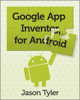 Jason Tyler App Inventor for Android: Build Your Own Apps - No Experience Required!