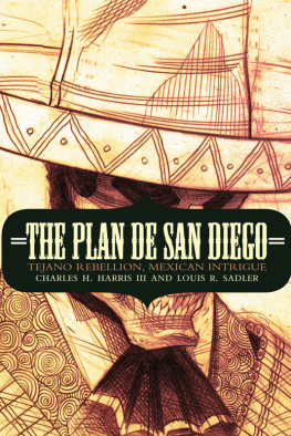 Charles H. Harris - The Plan de San Diego: Tejano Rebellion, Mexican Intrigue