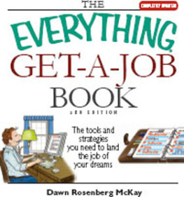 Dawn Rosenberg McKay - The Everything Get-A-Job Book: The Tools and Strategies You Need to Land the Job of Your Dreams