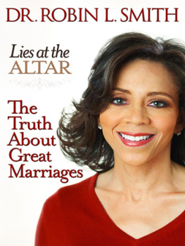 Dr. Robin L. Smith - Lies at the Altar: The Truth About Great Marriages