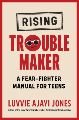 Luvvie Ajayi Jones - Rising Troublemaker: A Fear-Fighter Manual for Teens