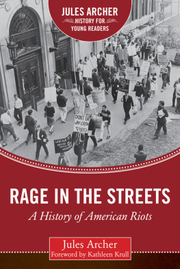 Jules Archer - Rage in the Streets: A History of American Riots