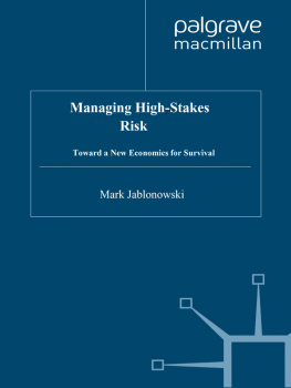 Mark Jablonowski - Managing High-Stakes Risk: Toward a New Economics for Survival
