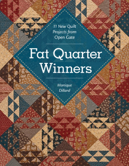 Monique Dillard - Fat Quarter Winners: 11 New Quilt Projects from Open Gate