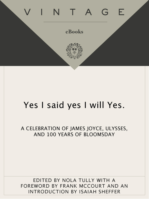 yes I said yes I will Yes A Celebration of James Joyce Ulysses and 100 Years of Bloomsday - photo 1