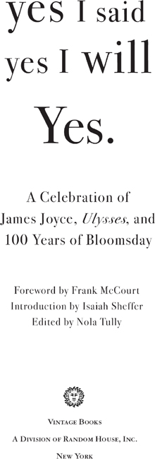 yes I said yes I will Yes A Celebration of James Joyce Ulysses and 100 Years of Bloomsday - photo 3