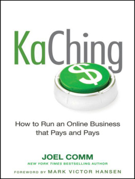 Joel Comm - KaChing: How to Run an Online Business that Pays and Pays