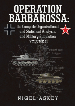 Nigel Askey - Operation Barbarossa: The Complete Organisational and Statistical Analysis, and Military Simulation