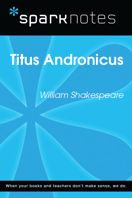 Titus Andronicus William Shakespeare 2003 2007 by Spark Publishing This Spark - photo 1