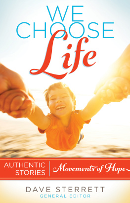 Dave Sterrett - We Choose Life: Authentic Stories, Movements of Hope