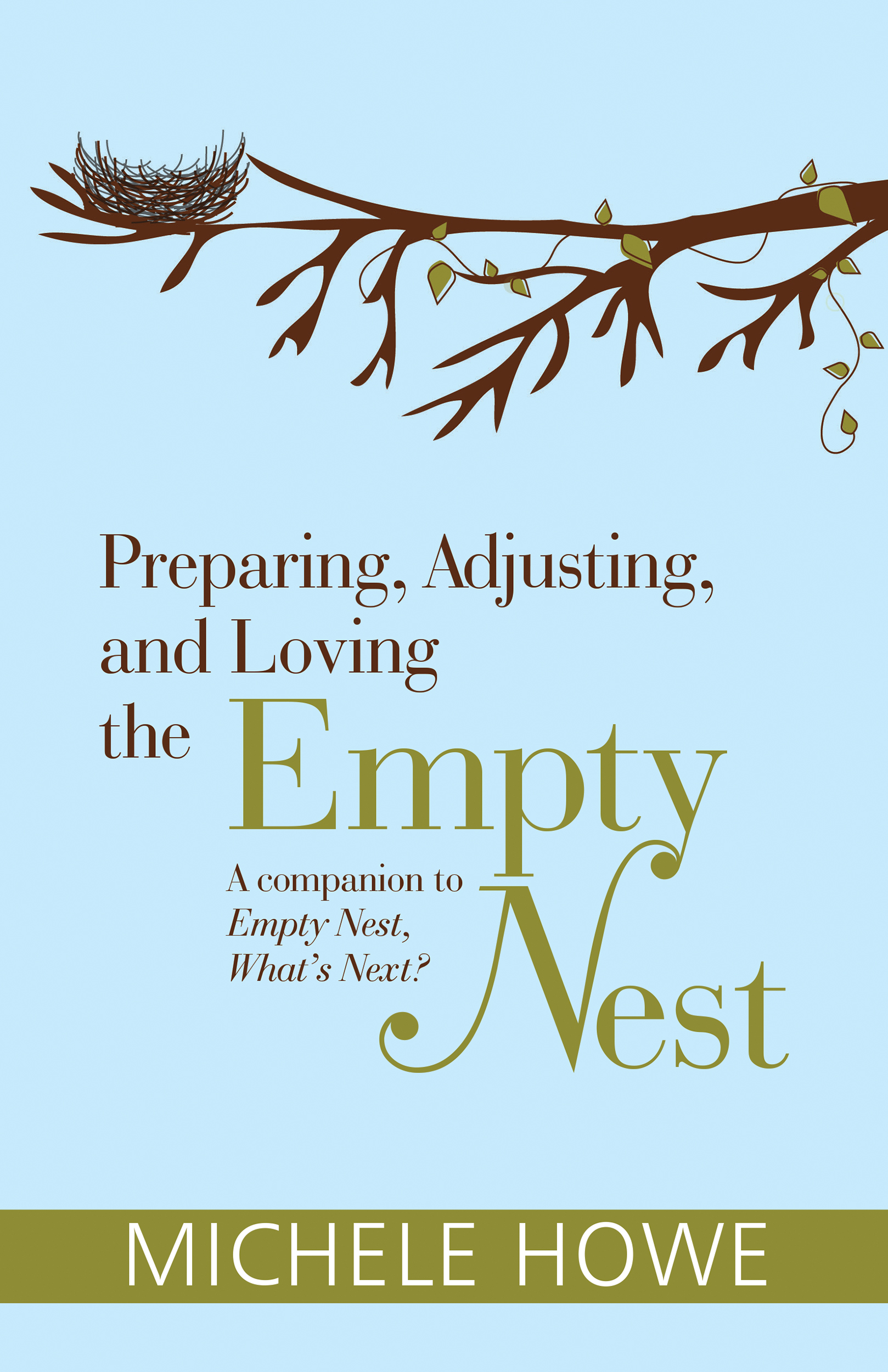 Contents Preparing Adjusting and Loving the Empty Nest A Companion to - photo 1