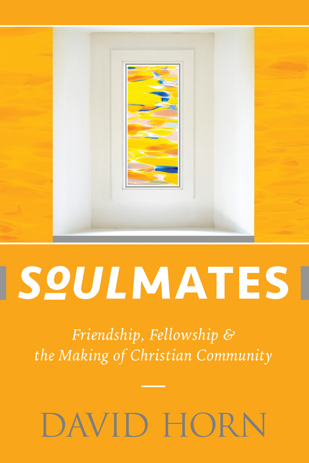 CONTENTS Soulmates Friendship Fellowship the Making of Christian - photo 1