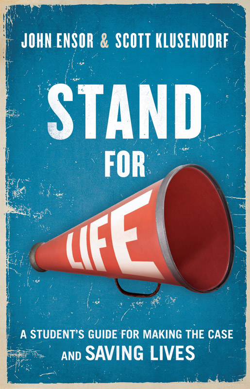 Stand for Life A Students Guide to Making the Case and Saving Lives eBook - photo 1