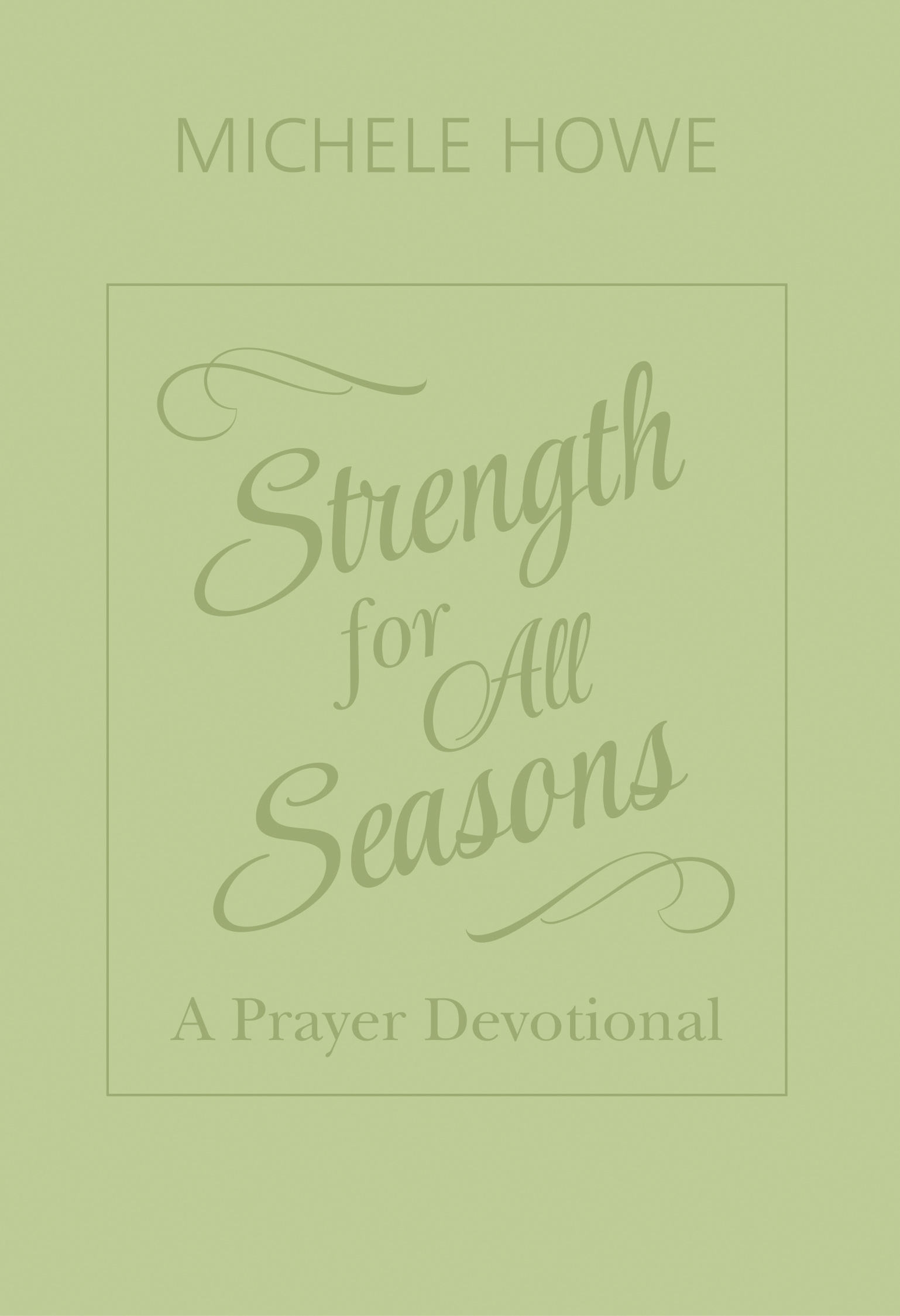 Contents Strength for All Seasons A Prayer Devotional ebook edition 2019 - photo 1