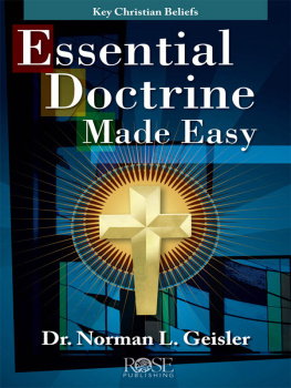 Norman L. Geisler Essential Doctrine Made Easy: Key Christian Beliefs