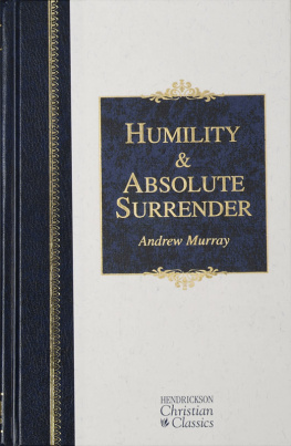 Andrew Murray - Humility and Absolute Surrender: Two Volumes in One