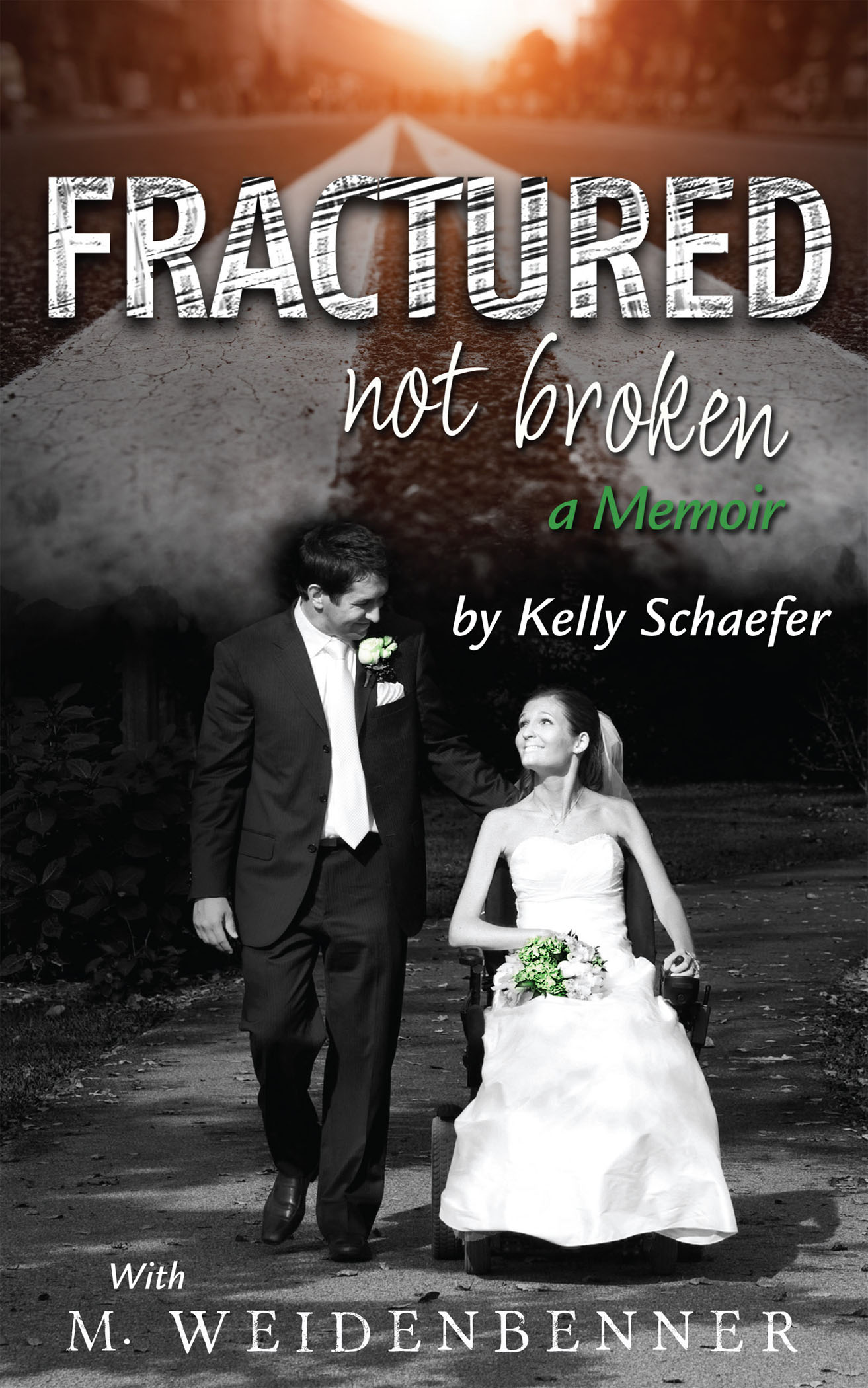 Fractured Not Broken Kelly Schaefer with M Weidenbenner Copyright 2015 - photo 1