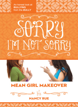 Nancy N. Rue - Sorry Im Not Sorry: An Honest Look at Bullying from the Bully