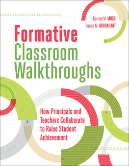 Connie M. Moss Formative Classroom Walkthroughs: How Principals and Teachers Collaborate to Raise Student Achievement