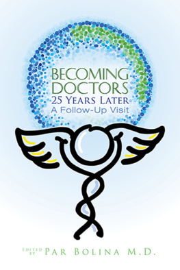 Par Bolina - Becoming Doctors 25 Years Later: Twenty five physicians sharing the journey from medical student to retirement