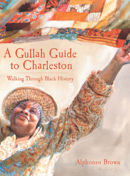 Alphonso Brown A Gullah Guide to Charleston: Walking Through Black History