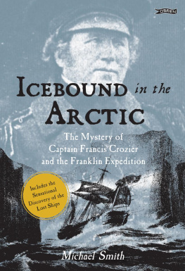 Michael Smith Icebound In The Arctic: The Mystery of Captain Francis Crozier and the Franklin Expedition