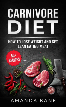 Amanda Kane - Carnivore Diet: How To Lose Weight And Get Lean Eating Meat