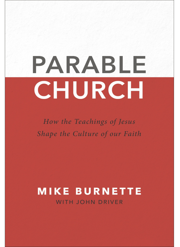 PRAISE FOR PARABLE CHURCH Mike Burnette is a great friend and leader who - photo 1