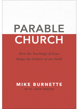 Mike Burnette - Parable Church: How the Teachings of Jesus Shape the Culture of Our Faith